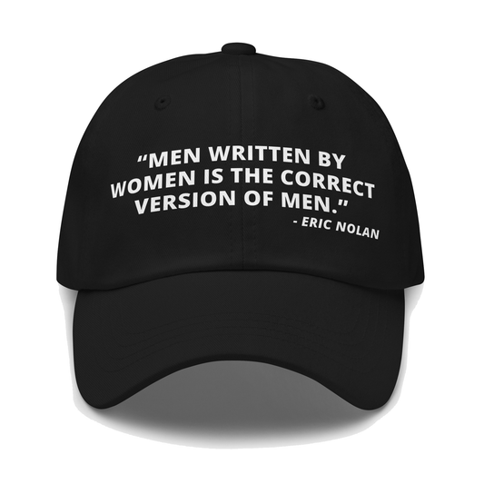 “Men written by women..." Dad Hat